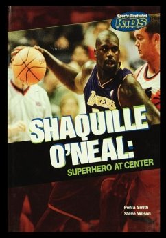 Shaquille O'Neal: Superhero at Center - Smith, Pohla