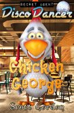 Secret Agent Disco Dancer: Chicken George (eBook, ePUB)