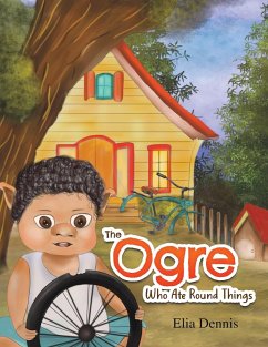 The Ogre Who Ate Round Things - Dennis, Elia