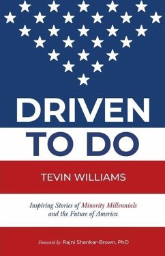 Driven to Do: Inspiring Stories of Minority Millennials and the Future of America - Williams, Tevin