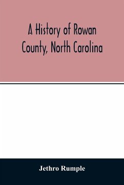 A history of Rowan County, North Carolina - Rumple, Jethro