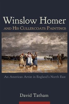 Winslow Homer and His Cullercoats Paintings - Tatham, David