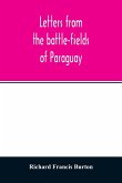 Letters from the battle-fields of Paraguay