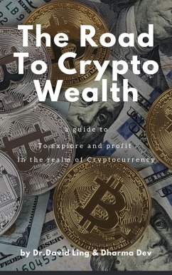 The Road To Crypto Wealth (Entrepreneur Lifestyle, #1) (eBook, ePUB) - Devrajh, Dharma; Ling, David