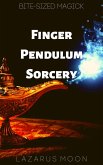 Finger Pendulum Sorcery (Bite-Sized Magick, #3) (eBook, ePUB) Finger Pendulum Sorcery (Bite-Sized Magick, #3) (eBook, ePUB)
