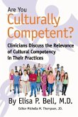 Are You Culturally Competent?: Clinicians Discuss the Relevance of Cultural Competency in Their Practices