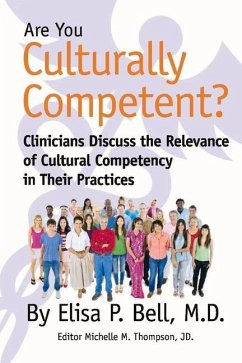 Are You Culturally Competent?: Clinicians Discuss the Relevance of Cultural Competency in Their Practices - Bell, Elisa P.