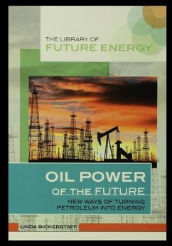 Oil Power of the Future: New Ways of Turning Petroleum Into Energy - Bickerstaff, Linda