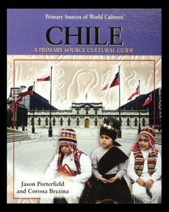 Chile: A Primary Source Cultural Guide - Porterfield, Jason