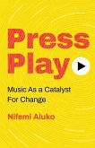 Press Play: Music As a Catalyst For Change