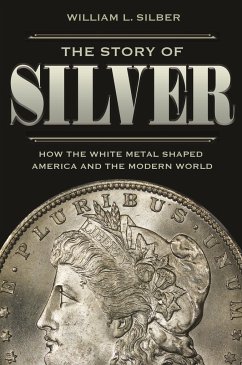 The Story of Silver - Silber, William L.