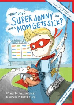 What Does Super Jonny Do When Mom Gets Sick? (HEART disease version). - Colwill, Simone