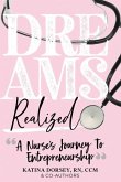 Dreams Realized: A Nurse's Journey To Entrepreneurship!