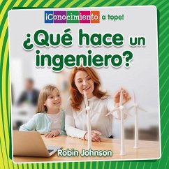 ¿Qué Hace Un Ingeniero? (What Does an Engineer Do?) - Johnson, Robin