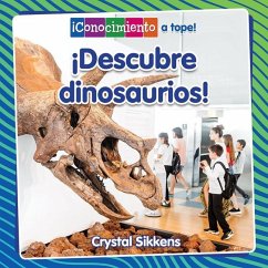 ¡Descubre Dinosaurios! (Discovering Dinosaurs!) - Sikkens, Crystal