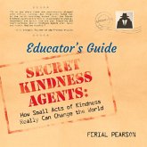 Secret Kindness Agents; An Educator's Guide