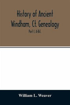 History of ancient Windham, Ct. Genealogy - L. Weaver, William