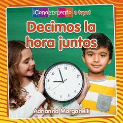 Decimos La Hora Juntos (Telling Time Together) - Morganelli, Adrianna
