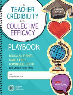 The Teacher Credibility and Collective Efficacy Playbook, Grades K-12 - Fisher, Douglas (San Diego State University, USA); Frey, Nancy (San Diego State University, USA); Smith, Dominique (Health Sciences High & Middle College (HSHMC))