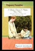 A Baby Doesn't Make the Man: Alternative Sources of Power and Manhood for Young Men