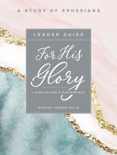 For His Glory - Women's Bible Study Leader Guide - Ellis, Marian Jordan