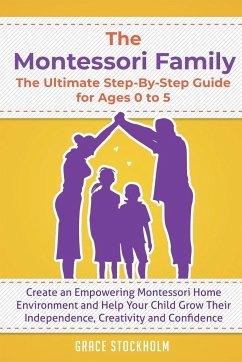The Montessori Family, The Ultimate Step-By-Step Guide for Ages 0 to 5 - Stockholm, Grace
