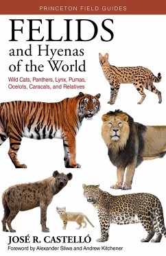 Felids and Hyenas of the World - Castello, Dr. Jose R.