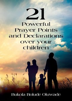 21 Powerful Prayers and Declarations for Your Children - Oluwade, Bukola Bolude
