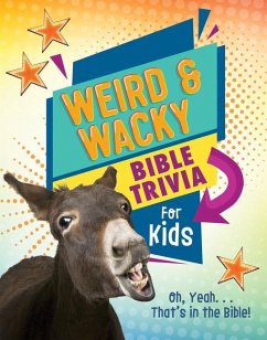 Weird and Wacky Bible Trivia for Kids: Oh, Yeah. . .That's in the Bible! - Strauss, Ed