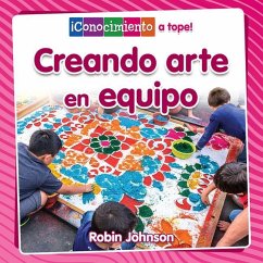 Creando Arte En Equipo (Creating Art Together) - Johnson, Robin