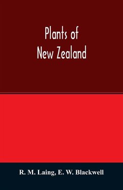 Plants of New Zealand - M. Laing, R.; W. Blackwell, E.