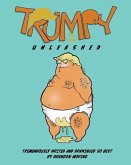 Trumpy Unleashed