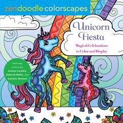 Zendoodle Colorscapes: Unicorn Fiesta: Magical Celebrations Color and Display - Wummel, Jeanette; Cardella, Antonia; Muller, Deborah