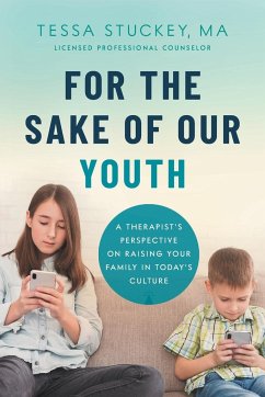 For the Sake of Our Youth - Stuckey, M. A. LPC Tessa