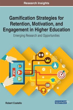 Gamification Strategies for Retention, Motivation, and Engagement in Higher Education - Costello, Robert