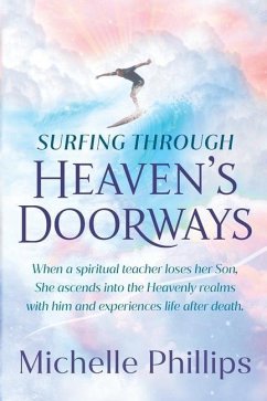 Surfing Through Heaven's Doorways - Phillips, Michelle; Author, Michelle Phillips