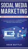 Social Media Marketing and Passive Income Mastery