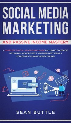 Social Media Marketing and Passive Income Mastery - Buttle, Sean