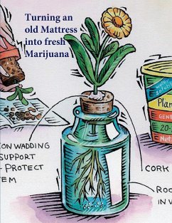 Turning an old Mattress into fresh Marijuana - Student Books
