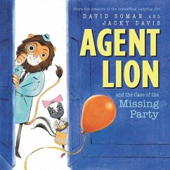 Agent Lion and the Case of the Missing Party - Davis, Jacky; Soman, David