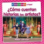 ¿Cómo Cuentan Historias Los Artistas? (How Do Artists Tell Stories?)