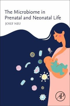 The Microbiome in Prenatal and Neonatal Life - Neu, Josef