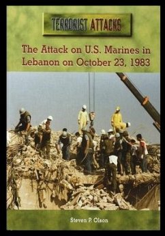 The Attack on U.S. Marines in Lebanon on October 23, 1983 - Olson, Steven