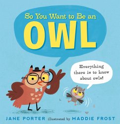 Cover So You Want to Be an Owl