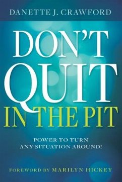 Don't Quit in the Pit - Crawford, Danette Joy