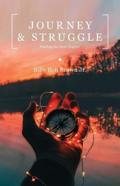 Journey and Struggle: Finding the Next Chapter - Brown, Billy Bob