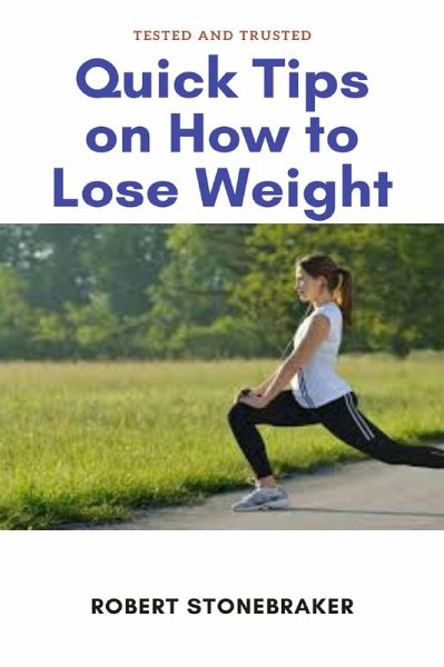 Quick Tips on How to Lose Weight (eBook, ePUB) Quick Tips on How to Lose Weight (eBook, ePUB)