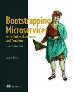 Bootstrapping Microservices with Docker, Kubernetes, and Terraform - Davis, Ashley