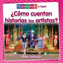 ¿Cómo Cuentan Historias Los Artistas? (How Do Artists Tell Stories?) - Johnson, Robin