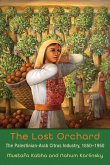 The Lost Orchard: The Palestinian-Arab Citrus Industry, 1850-1950